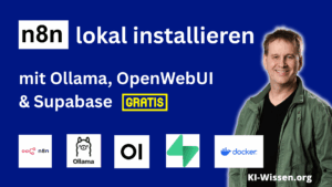 n8n lokal installieren mit OpenWebUI & Supabase – kostenlos, datensicher & 100 % lokal